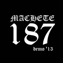 Machete 187 : Demo '13